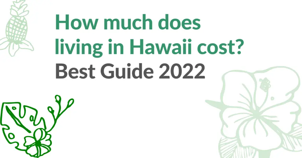 How Much Does Living in Hawaii Cost? Best Guide 2022
