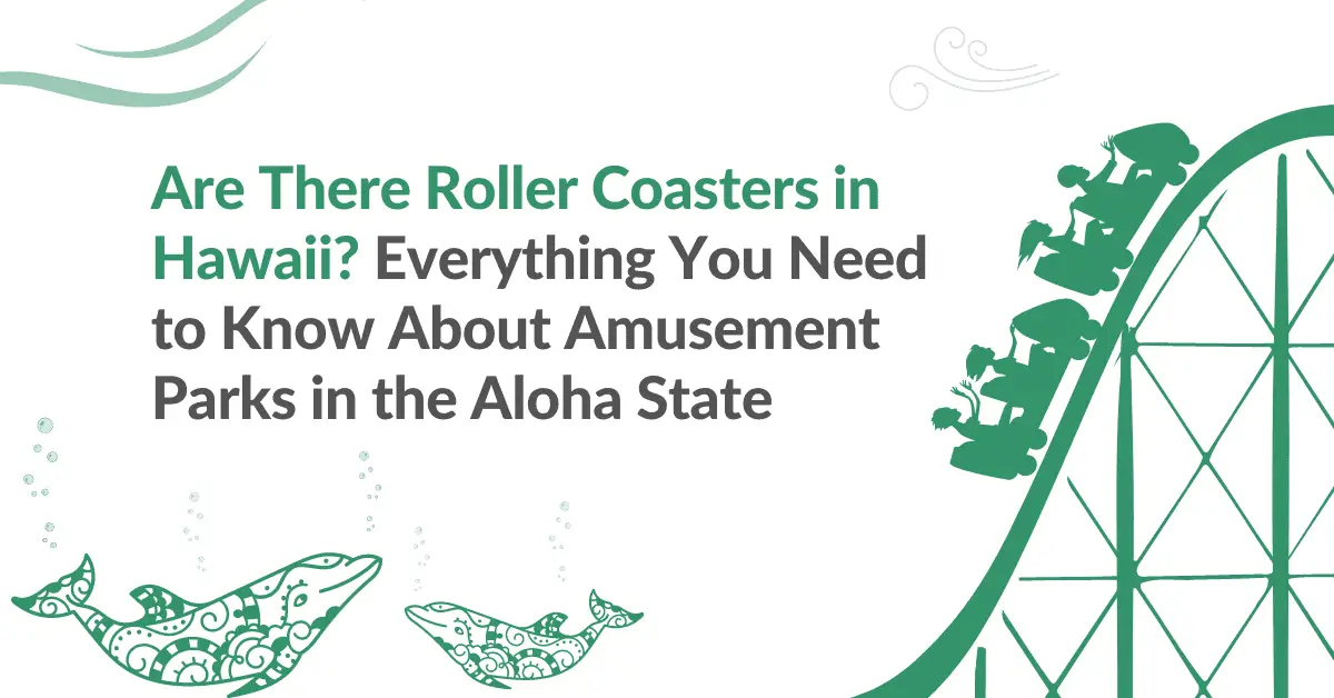 Are There Roller Coasters in Hawaii